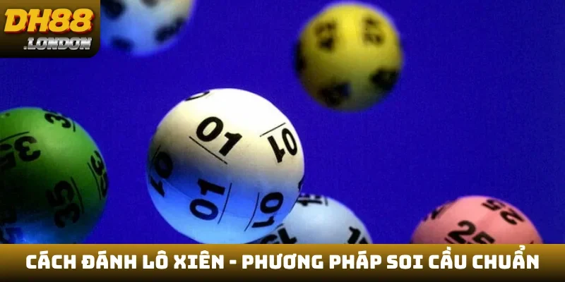 Cách đánh lô xiên