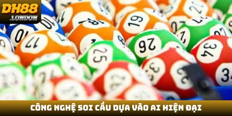 Công nghệ soi cầu dựa vào AI hiện đại