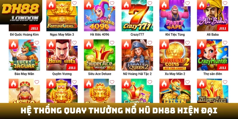 Hệ thống quay thưởng nổ hũ DH88 hiện đại