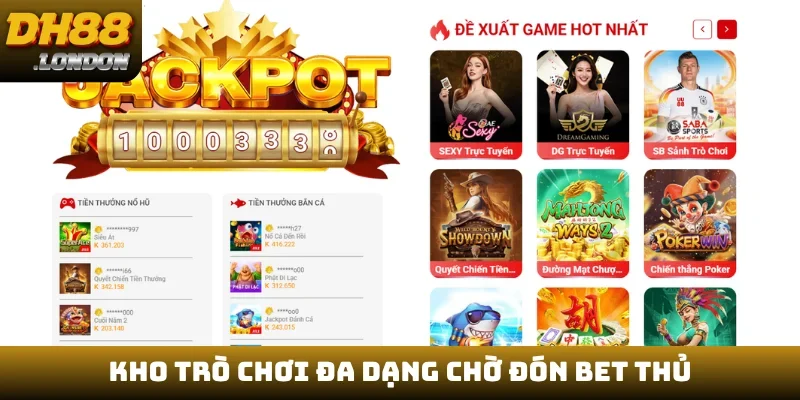 Kho trò chơi đa dạng chờ đón bet thủ