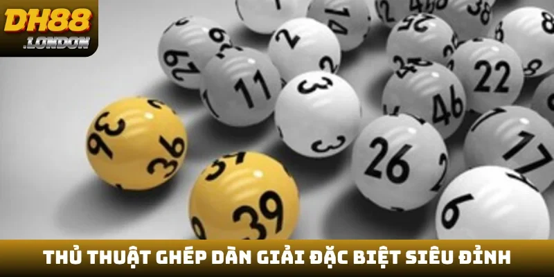 Thủ thuật ghép dàn giải đặc biệt siêu đỉnh
