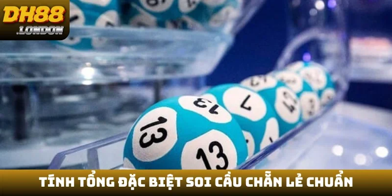 Tính tổng đặc biệt soi cầu chẵn lẻ chuẩn