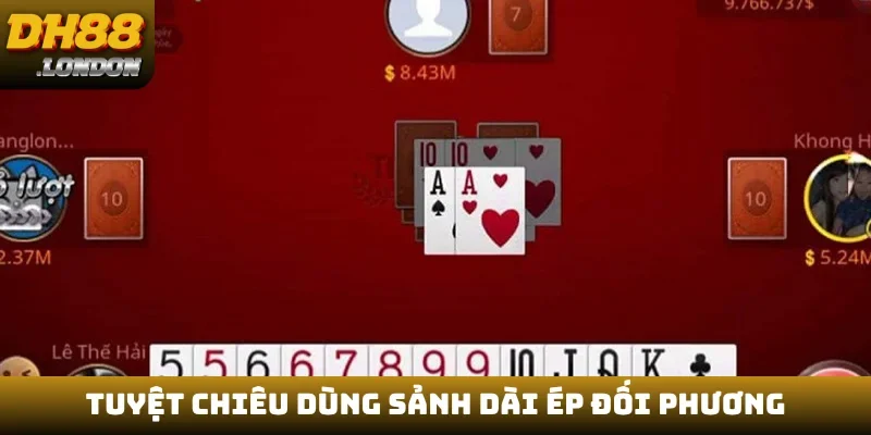 Tuyệt chiêu dùng sảnh dài ép đối phương